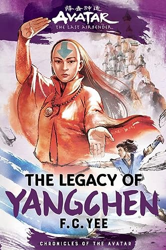 Avatar, the Last Airbender: The Legacy of Yangchen (Chronicles of the Avatar Book 4) (Chronicles of the Avatar, 4)