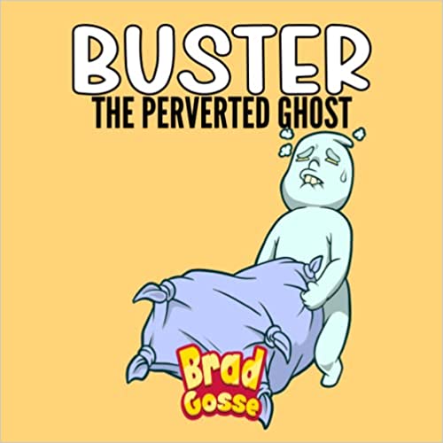 Buster: The Perverted Ghost (Rejected Children's Books) - Paperback