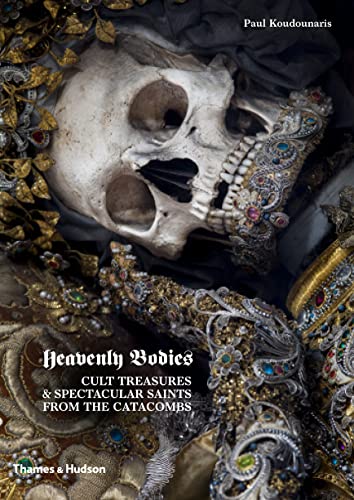 Heavenly Bodies: Cult Treasures And Spectacular Saints From The Catacombs