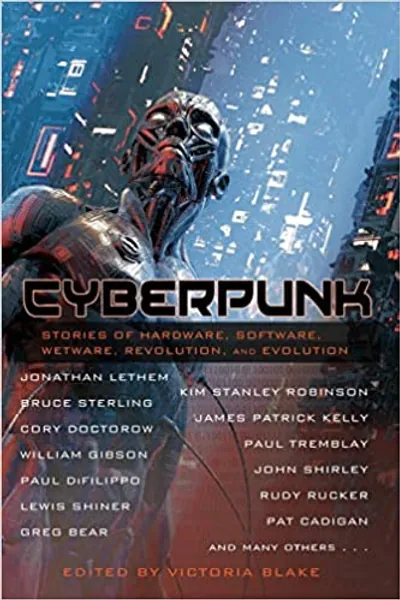 Cyberpunk: Stories of Hardware, Software, Wetware, Revolution, and Evolution - 