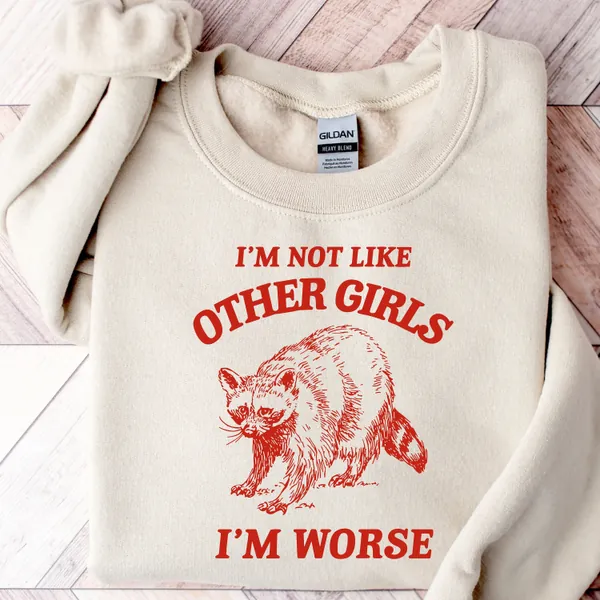 I'm Not Like Other Girls, Funny Sweatshirt, Raccoon Crewneck, Trash Panda Sweater, Vintage Cartoon Sweater, Unisex, Perfect Mean Girls Gift