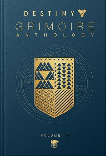 Destiny Grimoire Anthology, Volume III: War Machines (Destiny Grimoire, 3)