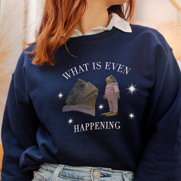 What Is Even Happening Retro Style Crewneck Sweatshirt