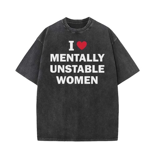 I Love Mentally Unstable Women T-shirt - Black / M (Bust 104 cm)