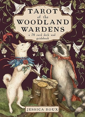 Tarot of the Woodland Wardens: A 78-Card Deck & Guidebook