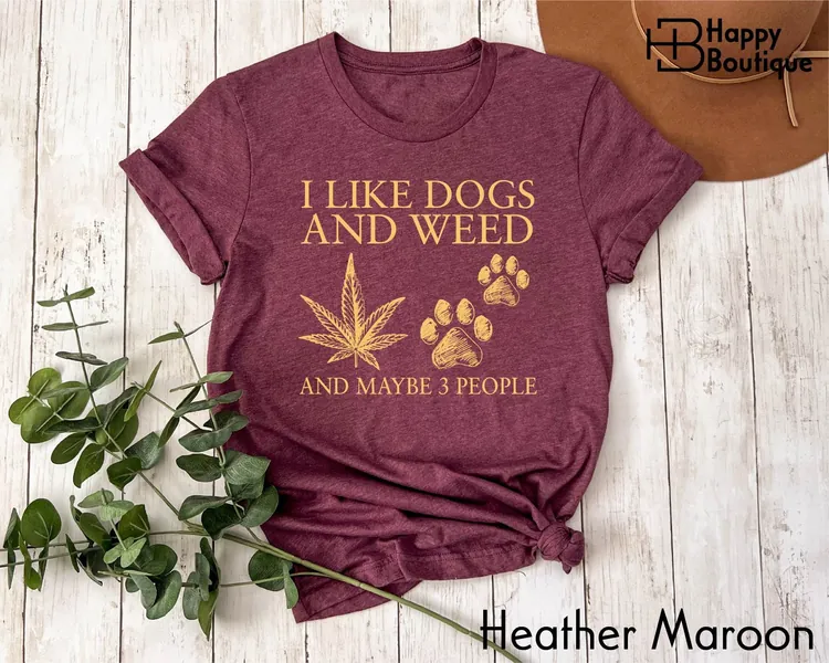 I Like Dogs And Weed Shirt, Women's Funny Weed Shirt, Marijuana Sweatshirt, Cannabis Shirt, Stoner Gifts For Her, Dog Lover And Weed Smoker