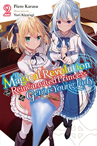 The Magical Revolution of the Reincarnated Princess and the Genius Young Lady, Vol. 2 (novel) (The Magical Revolution of the Reincarnated Princess and the Genius Young Lady (Light Novel))