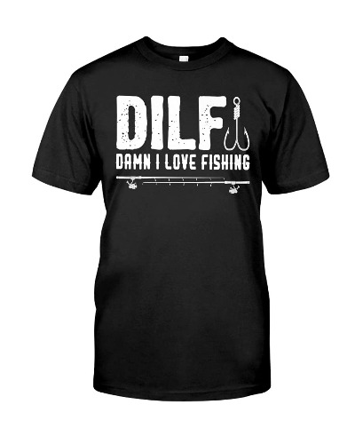 LeetGroupAU DILF Damn I Love Fishing Dad ds1195 T-Shirt