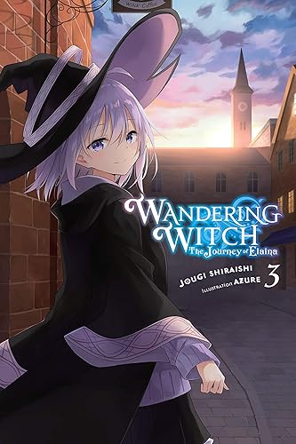 Wandering Witch: The Journey of Elaina, Vol. 3 (light novel): Volume 3 (WANDERING WITCH JOURNEY ELAINA LIGHT NOVEL SC)
