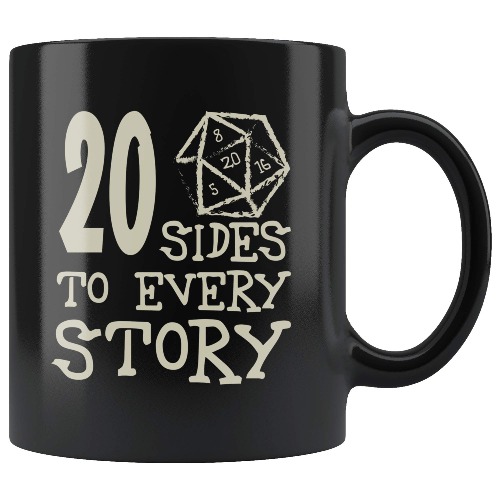 20 Sides To Every Story Mug - Funny Twenty Sided Dice D20 D1 Critical Hit DND RPG Coffee Cup - 11 Ounce Black
