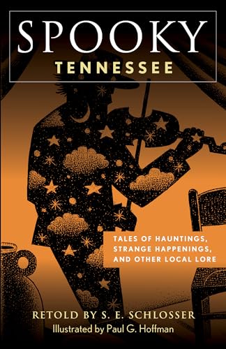 Spooky Tennessee: Tales of Hauntings, Strange Happenings, and Other Local Lore