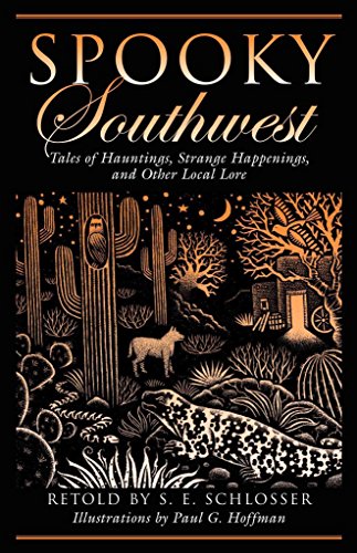 Spooky Southwest: Tales Of Hauntings, Strange Happenings, And Other Local Lore