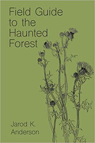 Field Guide to the Haunted Forest (Jarod K. Anderson Poetry) - Paperback