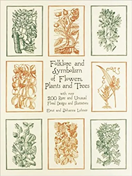 Folklore and Symbolism of Flowers, Plants and Trees (Dover Pictorial Archive) -