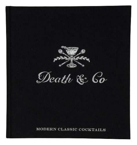 Death & Co: Modern Classic Cocktails - Book