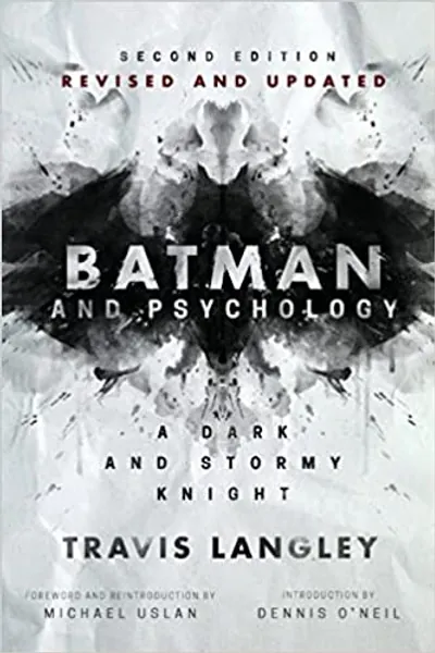 Batman and Psychology: A Dark and Stormy Knight (2nd Edition)