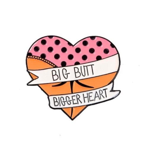 Big Butt Bigger Heart Pin - Big Butt Bigger Heart