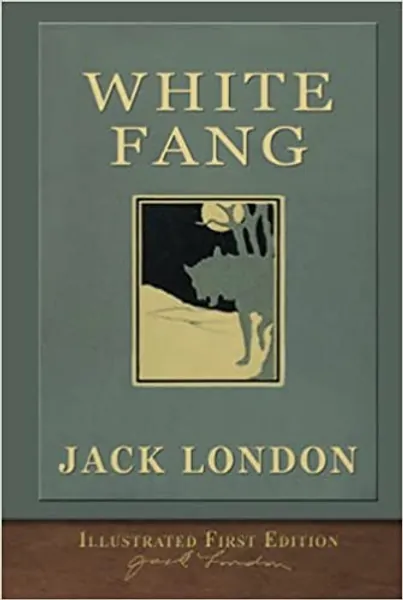 The Illustrated White Fang: Original First Edition - 