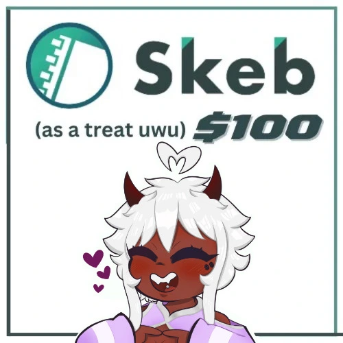 Skeb as a treat~