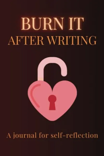 Burn It After Writing Journal: A book with 100 questions for self-reflection, awareness, discovery, healing and anti anxiety, self-help for teens and adults
