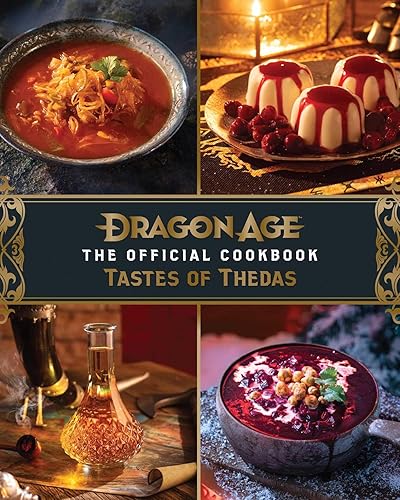 Dragon Age: The Official Cookbook: Taste of Thedas