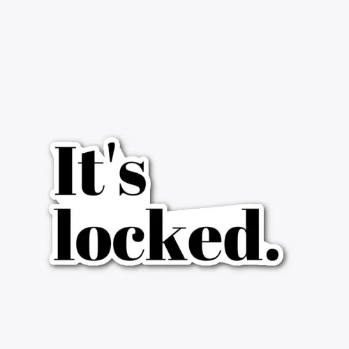 It's Locked Sticker
