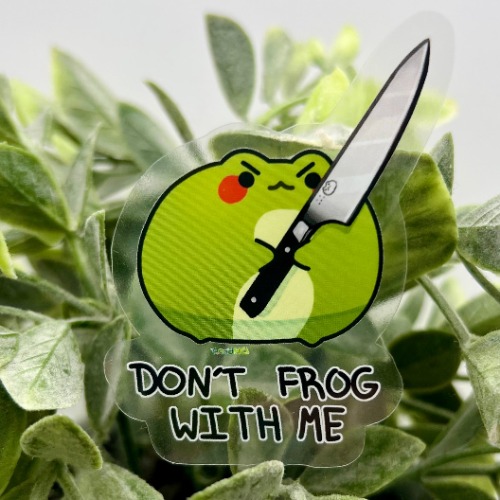 Don’t Frog With Me Sticker