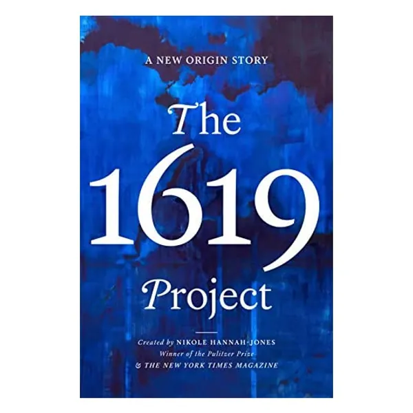 
                            The 1619 Project: A New Origin Story
                        