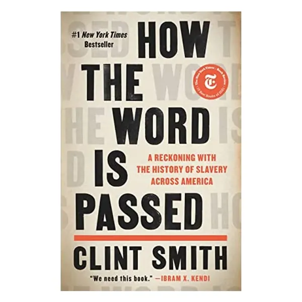 
                            How the Word Is Passed: A Reckoning with the History of Slavery Across America
                        