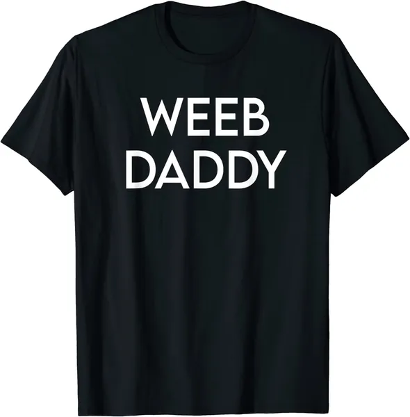 Weeb Daddy Funny Anime Gift Otaku Manga Animanga Weeaboo LOL T-Shirt