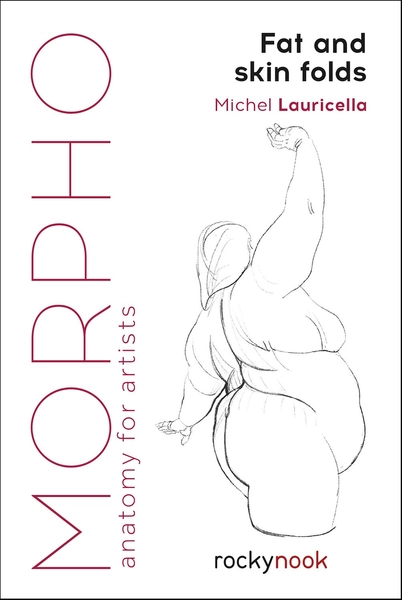 Morpho: Fat and Skin Folds: Anatomy for Artists: 4