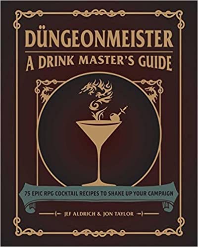 Düngeonmeister: 75 Epic RPG Cocktail Recipes to Shake Up Your Campaign - Hardcover