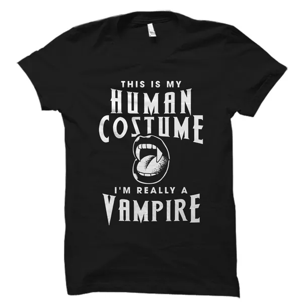 Vampire Shirt for Vampire Fan Shirt Vampire Costume Shirt Vampire Gift for Vampire Lover Shirt Horror Shirt Human Costume Shirt #OS3798