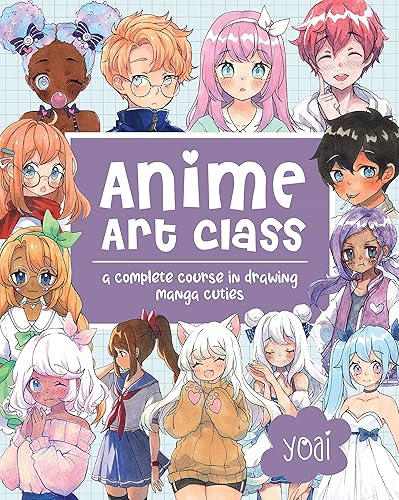 Anime Art Class: A Complete Course in Drawing Manga Cuties (Cute and Cuddly Art, 4)