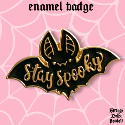 Stay Spooky Bat enamel pin badge, Halloween, Strange Dollz Boudoir