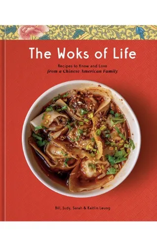 The Woks of Life: Recipes to Know and Love from a Chinese American Family: A Cookbook: Leung, Bill, Leung, Kaitlin, Leung, Judy, Leung, Sarah: 9780593233894: Amazon.com: Books