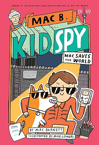 Mac Saves the World (Mac B., Kid Spy #6): Volume 6