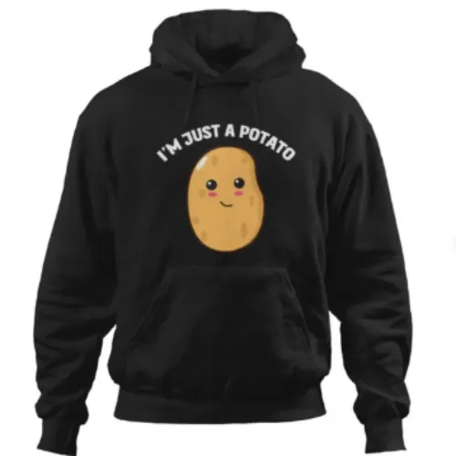 I'm just a Potato Hoodie