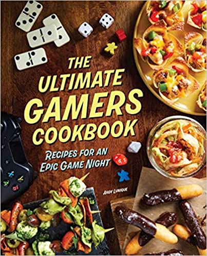 The Ultimate Gamers Cookbook: Recipes for an Epic Game Night - Hardcover