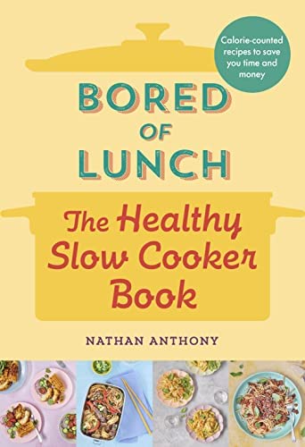 Bored of Lunch: The Healthy Slow Cooker Book: THE NUMBER ONE BESTSELLER