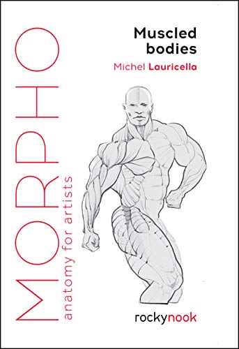 Morpho: Muscled Bodies: Anatomy for Artists