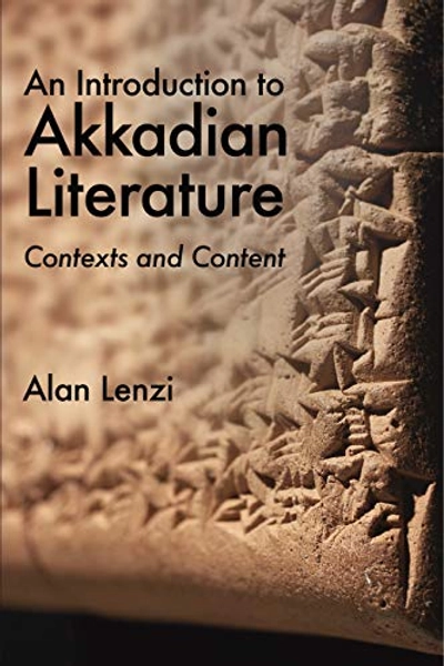 An Introduction to Akkadian Literature: Contexts and Content