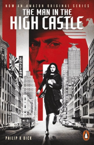 The Man in the High Castle (Movie tie-in): Philip K. Dick
