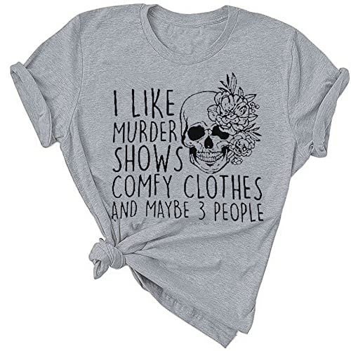 Women Novelty Shirt I Like Murder Shows Friends Horror Skull Tee Maybe 3 People Funny Graphic Comfy Casual Athletic Tops - Large Ink Blue