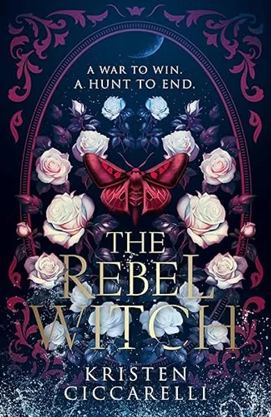 The Rebel Witch: the hotly anticipated sequel to the NEW YORK TIMES bestselling TikTok romantasy sensation THE CRIMSON MOTH, also known as HEARTLESS HUNTER: Book 2