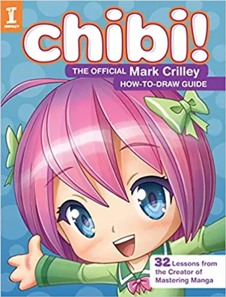 Chibi! The Official Mark Crilley How-to-Draw Guide - 
