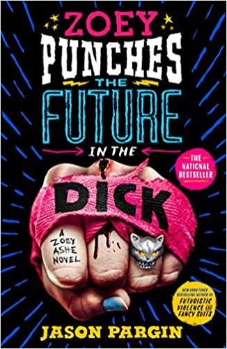 Zoey Punches the Future in the Dick (Zoey Ashe, 2) - Paperback