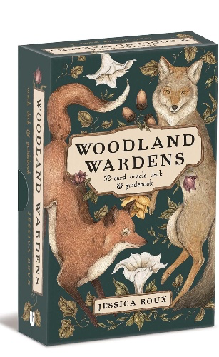Woodland Wardens: A 52-Card Oracle Deck & Guidebook