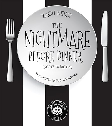 The Nightmare Before Dinner: Recipes to Die For: The Beetle House Cookbook