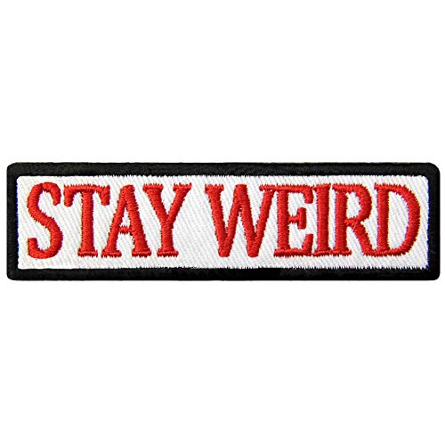 Stay Weird Patch Embroidered Funny Badge Biker Applique Iron On Sew On Emblem - Iron On Backing